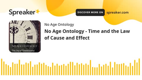 No Age Ontology - Time and the Law of Cause and Effect