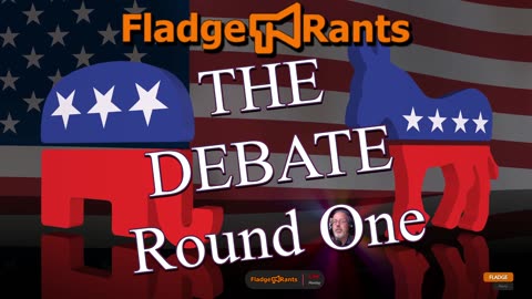 Fladge Rants Live The Debate | 153 Years of Vim and Vigor for the Whole World to See