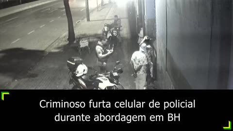 Criminoso furta celular de policial durante abordagem em BH