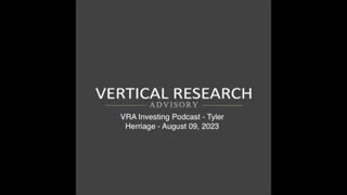VRA Investing Podcast - Tyler Herriage - August 09, 2023