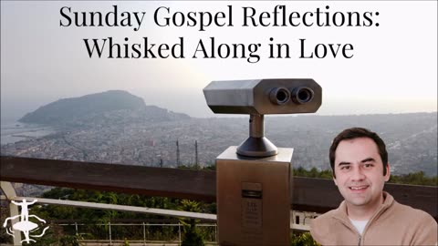 Whisked Along in Love: 23rd Sunday in Ordinary Time