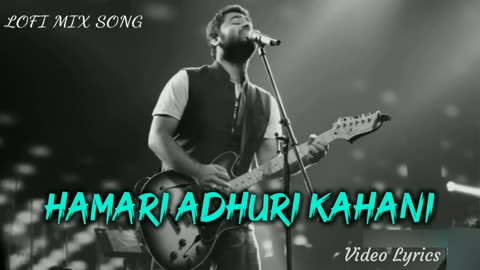 Hamari adhuri kahani (lyrics video) || arijit Singh, rashmi Singh || sad song