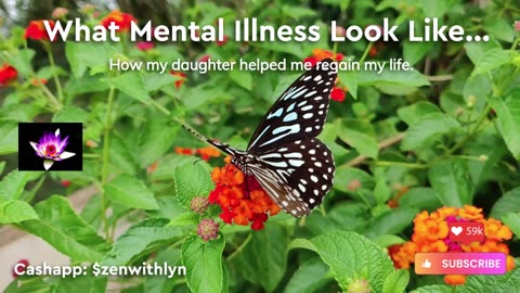 What Mental Illness Look Like? / How my Daughter Helped me Regain My Life.