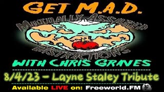 Get M.A.D. With Chris Graves episode 65 -Layne Staley Tribute!