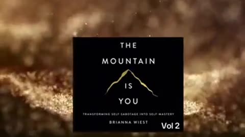 The Mountain is YOU Vol 2- Transforming Self-Sabotage Into Self Mastery