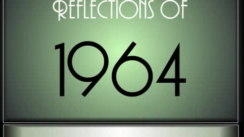 Reflections Of 1964 ♫ ♫ [90 Songs]
