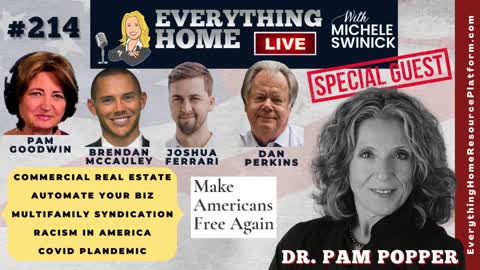 214: DR. PAM POPPER + Covid19 Facts & Truth, Racism, Automate Your Business, Commercial Real Estate