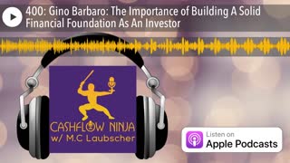 Gino Barbaro Shares The Importance of Building A Solid Financial Foundation As An Investor