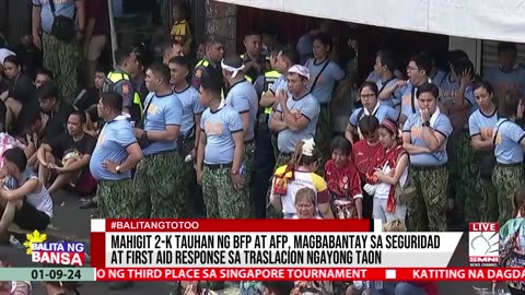 Mahigit 2-K tauhan ng BFP at AFP, magbabantay sa seguridad at First Aid Response sa Traslacion