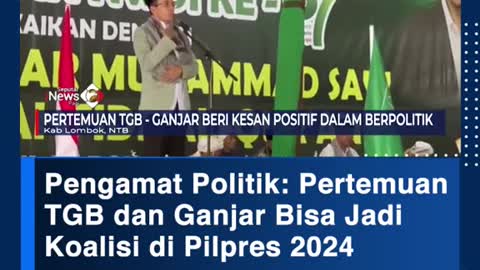 Pengamat Politik: PertemuanTGB dan Ganjar Bisa JadiKoalisi di Pilpres 2024