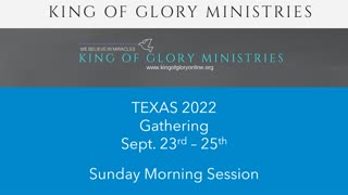 Texas Gathering 2022, 9/25, Sunday Morning, 11:00 AM CST