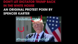 DON'T LET DICTATOR TRUMP BACK IN THE WHITE HOUSE (Protest Poem)