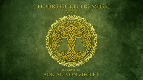 2 Hours of Celtic Music by Adrian von Ziegler (Part 2_3)