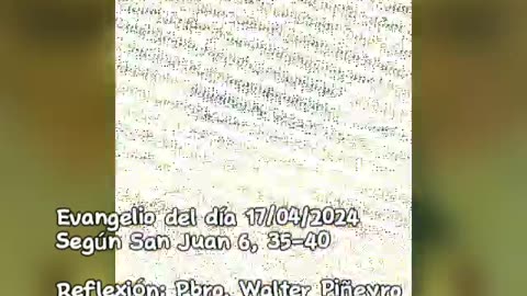 Evangelio del día 17/04/2024 según San Juan 6, 30-35 - Pbro. Walter Piñeyro