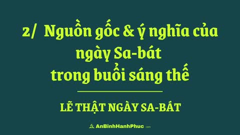 Lẽ thật ngày Sa-bát › Chương 02: Nguồn gốc và ý nghĩa ngày Sa-bát trong buổi sáng thế