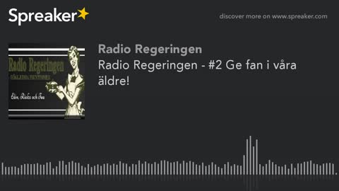 Radio Regeringen - #2 Ge fan i våra äldre!