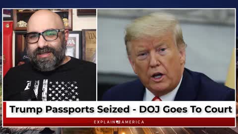 Trump Passports Seized - DOJ Makes Huge Admission In Court