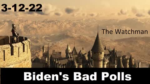 Biden's Bad Polls | The Watchman 3-12-22