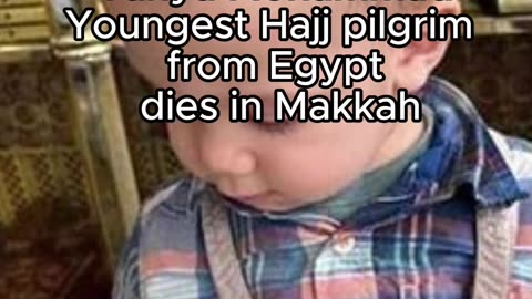 Youngest Hajj pilgrim from Egypt dies in Makkah #islamicvideo #sad