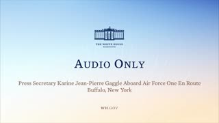 5-17-22 Press Secretary Karine Jean-Pierre Gaggle Aboard Air Force One En Route Buffalo, New York