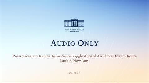5-17-22 Press Secretary Karine Jean-Pierre Gaggle Aboard Air Force One En Route Buffalo, New York