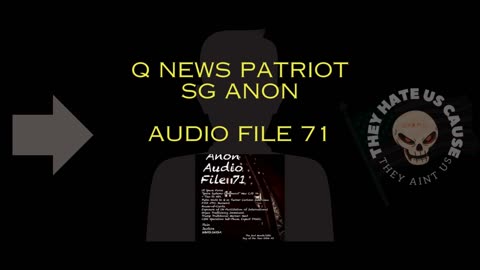 Q News Patriot SG ANON Audio File 71