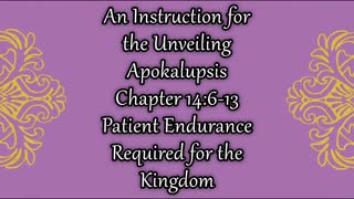 Revelation 14 Patient Endurance Required for the Kingdom
