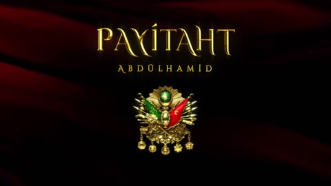 Payitaht Abdülhamid Opening Titles