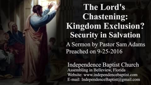 The Lord's Chastening: Kingdom Exclusion? - Security in Salvation