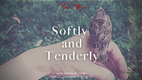 Softly And Tenderly