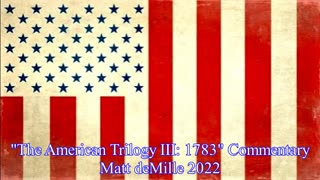 Matt deMille Movie Commentary #349: The American Trilogy Part III: 1783