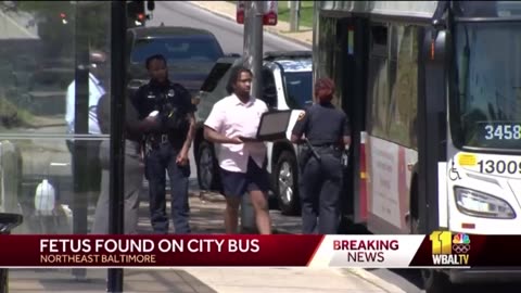 Baltimore MD City police say 2 Fetuses were Found on an MTA Bus