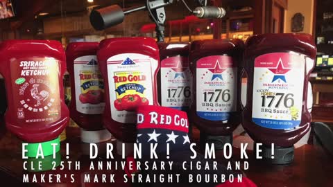Eat! Drink! Smoke! Episode 129: CLE 25th Anniversary Cigar and Maker's Mark Straight Bourbon