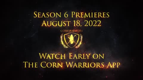 Corn Warriors Season 6 Trailer