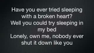 Try Sleeping With A Broken Heart