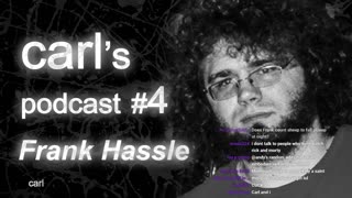 [2020.04.17] [carl iii] [Carl's Podcast #4 - Frank Hassle]