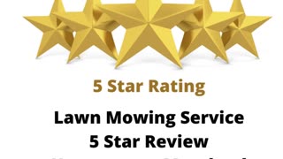 Lawn Mowing Service 5 Star Video Review Hagerstown Maryland