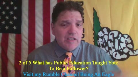 Being An Eagle-Short Video Series- 2 of 5: What has Public Education Taught You: To be a Follower?