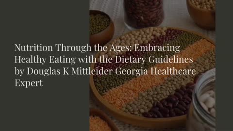 Healthy Eating with the Dietary Guidelines by Douglas K Mittleider Georgia Healthcare Expert