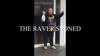 THE RAVER STONED