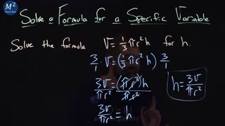 Solve V=(1/3)(pi)r^2(h) for h | Solve a Formula for a Specific Variable | Minute Math