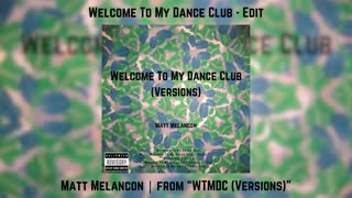 MATT | Welcome To My Dance Club (Versions) | FULL AUDIO SOUNDTRACK