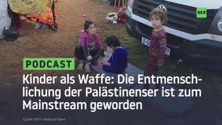 Kinder als Waffe: Die Entmenschlichung der Palästinenser ist zum Mainstream geworden