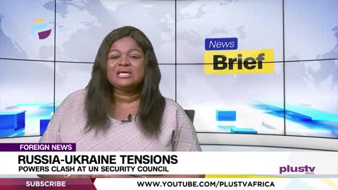Russia-Ukraine Tensions: Powers Clash at Un Security Council | FOREIGN