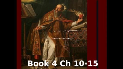 📖🕯 Confessions by St. Augustine - Book 4 Ch 10 - 15