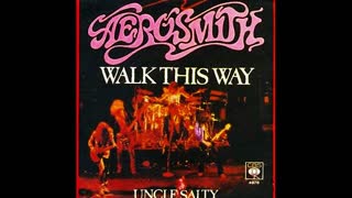 MY VERSION OF "WALK THIS WAY" FROM AEROSMITH