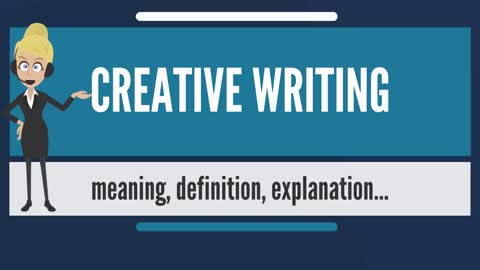 What is CREATIVE WRITING_ What does CREATIVE WRITING mean_ CREATIVE WRITING meaning & explanation