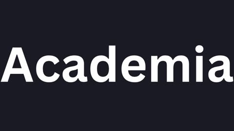 How To Pronounce "Academia"