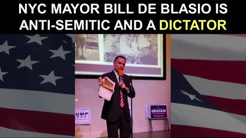 NYC Mayor Bill De Blasio is Anti-Semitic and a Dictator!