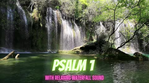 Psalm 1 with Relaxing Waterfall Sound | Female Voice